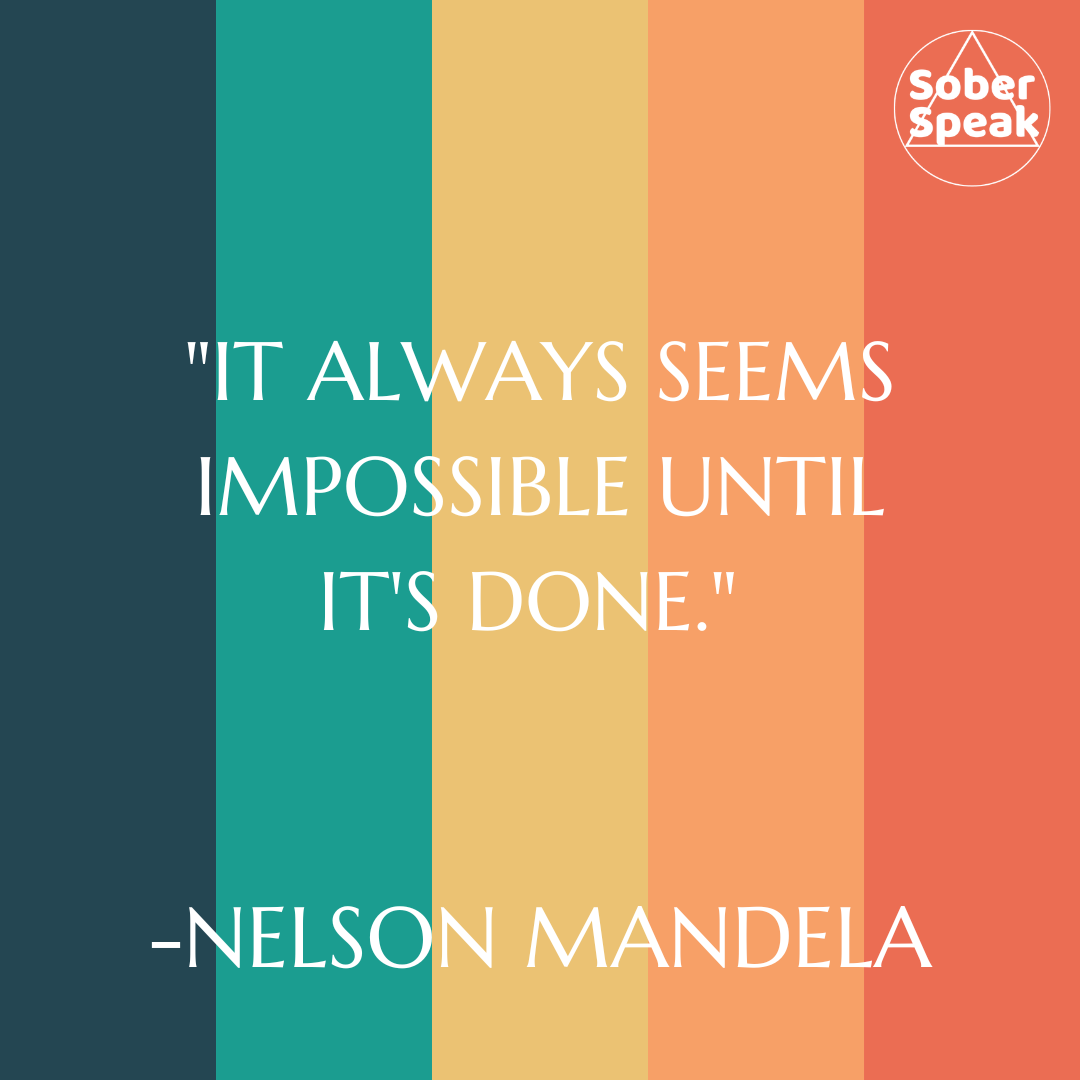 It always seems impossible until it's done.